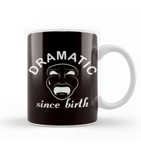 Dramatic Since Birth Actor Actress Acting Drama Theatre Geek Kupa Bardak Porselen