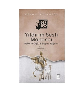 Yıldırım Sesli Manasçı / / Cengiz Aytmatov