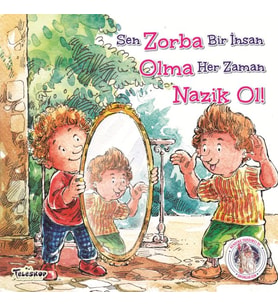 Zorba Olma Nazik Ol! - Kendine Yardımcı Ol