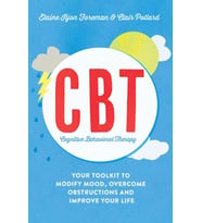 Cognitive Behavioural Therapy (Cbt): Your Toolkit To Modify Mood, Overcome Obstructions And Improve