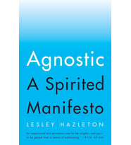 Agnostic: A Spirited Manifesto
