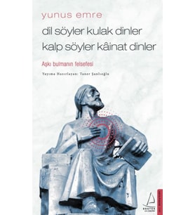 Dil Söyler Kulak Dinler Kalp Söyler Kainat Dinler - Aşkı Bulmanın Felsefesi