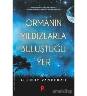 Ormanın Yıldızlarla Buluştuğu Yer