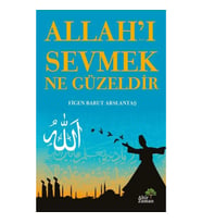 Allah’ı Sevmek Ne Güzeldir
