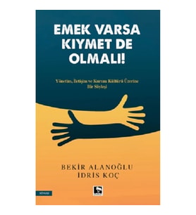 Emek Varsa Kıymet de Olmalı!