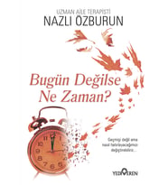 BÜGÜN DEĞİLSE NE ZAMAN 