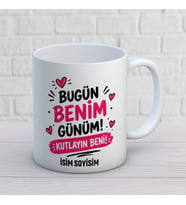 Kişiye Özel Bugün Benim Günüm Kutlayın Beni Baskılı Kupa – Eğlenceli İsimli Doğum Günü Hediyesi