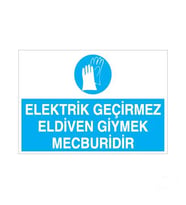 Elektrik Geçirmez Eldiven Giymek Mecburidir Uyarı Levhası 20x30cm (Karışık)