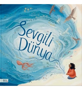 Sevgili Dünya (Ciltli)