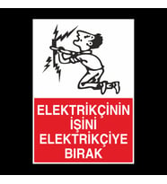 Elektrikçinin İşini Elektrikçiye Bırak Uyarı Levhası 40x60cm (Karışık)