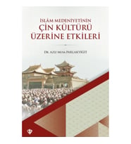 İslam Medeniyetinin Çin Kültürü Üzerine Etkileri