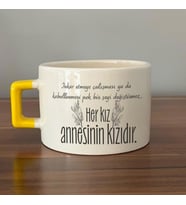 Her Kız Annesinin Kızıdır Baskılı Sarı Kulplu C Fincan