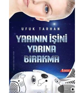 Yarının İşini Yarına Bırakma - Ufuk Tarhan