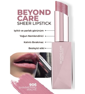 Beyond Care Sheer Lipstick 906 - Shimmering Mauve - Yoğun Nemlendirici Besleyici Etki - Parlak Ruj