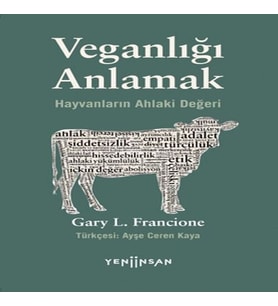 Veganlığı Anlamak Hayvanların Ahlaki Değeri