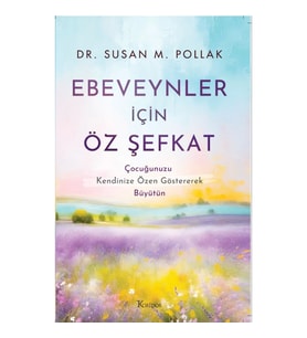 Ebeveynler İçin Öz Şefkat