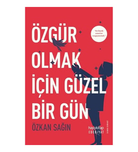 Özgür Olmak İçin Güzel Bir Gün