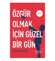 Özgür Olmak İçin Güzel Bir Gün