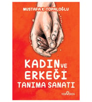 Kadın Ve Erkeği Tanıma Sanatı - Mustafa K. Topaloğlu 9786052691564