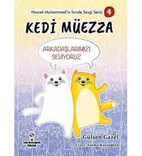 Arkadaşlarımızı Seviyoruz - Kedi Müezza