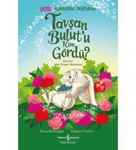 Tavşan Bulut’u Kim Gördü? – Renkli Hikâyelerle Okuyorum