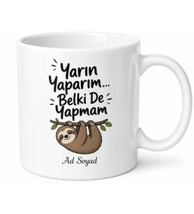 Yarın Yaparım Belki De Yapmam Üşengeç Kupa Bardak Esprili Hediye