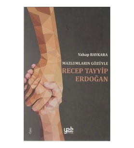 Mazlumların Gözüyle Recep Tayyip Erdoğan