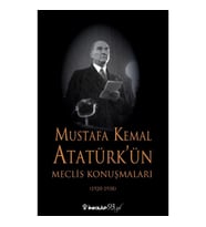 Mustafa Kemal Atatürk’ün Meclis Konuşmaları