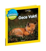 NATIONAL GEOGRAPHIC KIDS - DÜNYAMIZI KEŞFEDİN : GECE VAKTİ