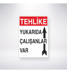 Tehlike Yukarıda Çalışanlar Var 21x28 Arkası Yapışkanlı Levha