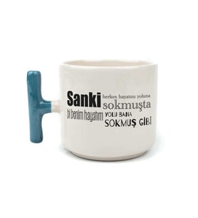 Sanki Herkes Hayatını Yoluna Sokmuşta Baskılı Mavi Kulplu T Kupa