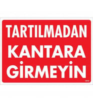 Tartılmadan Kantara Girmeyin Uyarı Levhası 25x35 KOD:1619