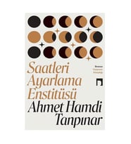 Saatleri Ayarlama Enstitüsü Ahmet Hamdi Tanpınar Dergah Yayınları