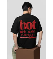 Hot Girls Watch Formula 1 Yazılı Unisex Oversize Tişört