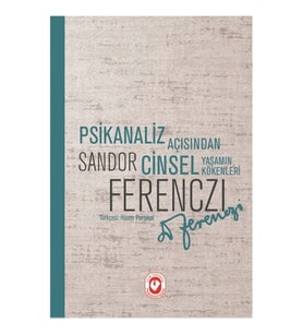 Psikanaliz Açısından Cinsel Yaşamın Kökenleri