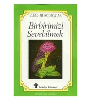 Birbirimizi Sevebilmek İnsan İlişkileri Üzerine Bir İnceleme