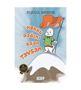 Korku Dağını Aşan Tavşan - Ayşegül Bayındır - Acayip Kitaplar