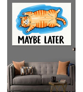 Maybe Later Tembel Kedi Figürü Dekoratif Kanvas - Mdf Ahşap Tablo