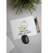 Şimdi Çalış Sonra Ağlarsın Baskılı Mouse Pad 21x17 cm