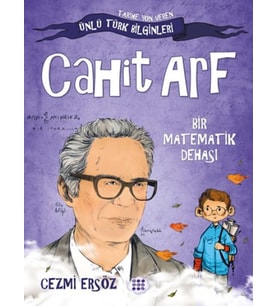 Tarihe Yön Veren Ünlü Türk Bilginleri - Cahit Arf - Bir Matematik Dehası