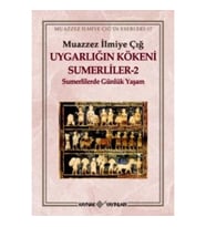 Uygarlığın Kökeni Sumerliler 2 (Sümerlilerde Günlük Yaşam)
