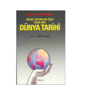 Genç Okurlar İçin Kısa Bir Dünya Tarihi Ernst H. Gombrich İnkılap Kitabevi