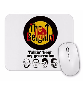 The Belgium Talkin Bout My Generation Mouse Pad