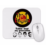 The Belgium Talkin Bout My Generation Mouse Pad