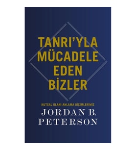 Tanrı’yla Mücadele Eden Bizler