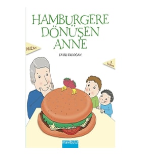 Hamburgere Dönüşen Anne