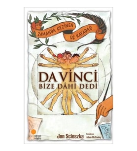 Zamanda Gezinen Üç Kafadar - Da Vinci Bize Dahi Dedi