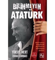Bilinmeyen Atatürk-Yüksel Mert-İsmail Çorbacı