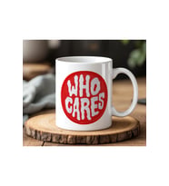 Who Cares Tasarımlı Beyaz Seramik Baskılı Kupa Bardak 330ml