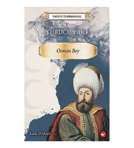 Tarihte İz Birakanlar -  Kurucu Lider-Osman Bey
